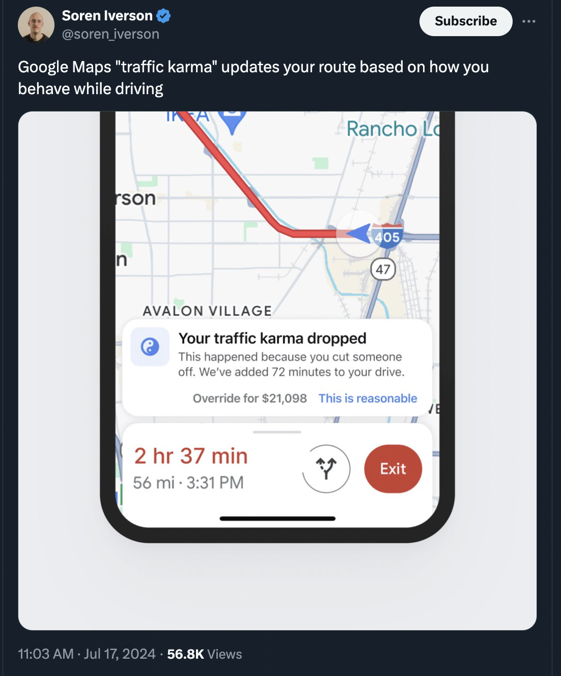 screenshot - Soren Iverson iverson Subscribe Google Maps "traffic karma" updates your route based on how you behave while driving rson n Rancho L 05 47 Avalon Village Your traffic karma dropped This happened because you cut someone off. We've added 72 min